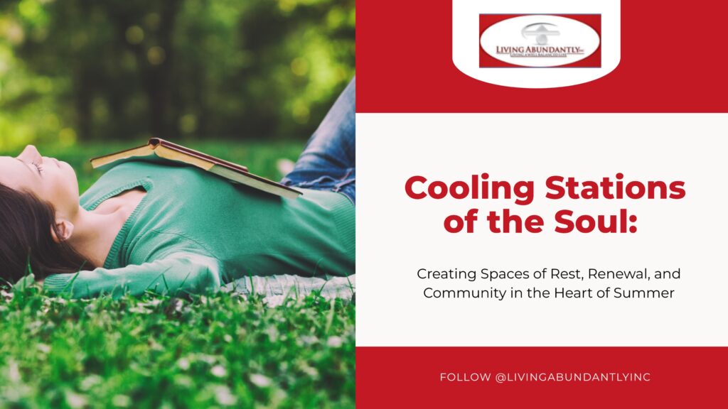 Cooling Stations of the Soul_ Creating Spaces of Rest, Renewal, and Community in the Heart of Summer
